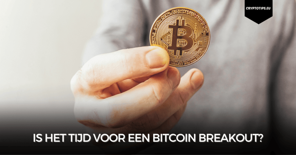 Is het tijd voor een Bitcoin breakout?