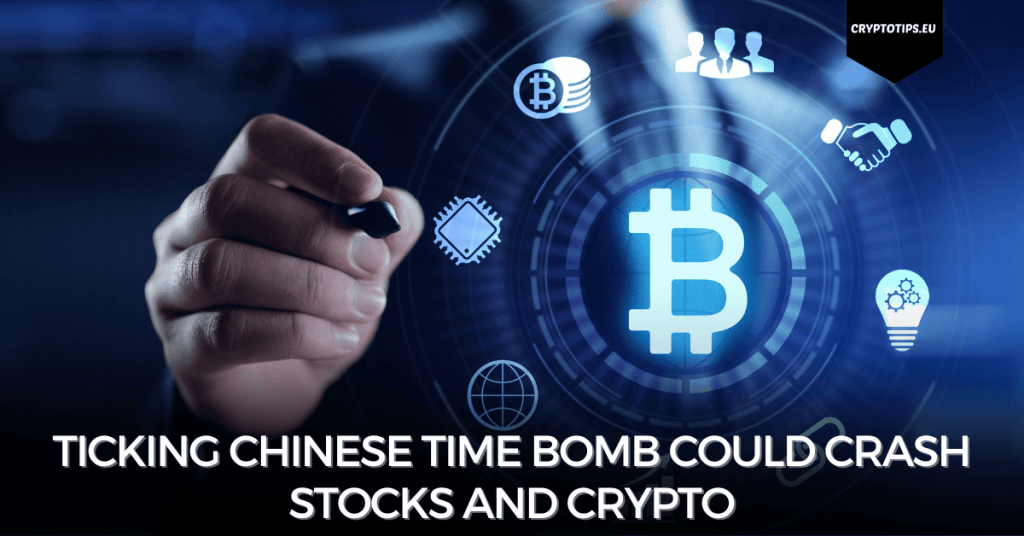 Ticking Chinese time bomb could crash stocks and crypto