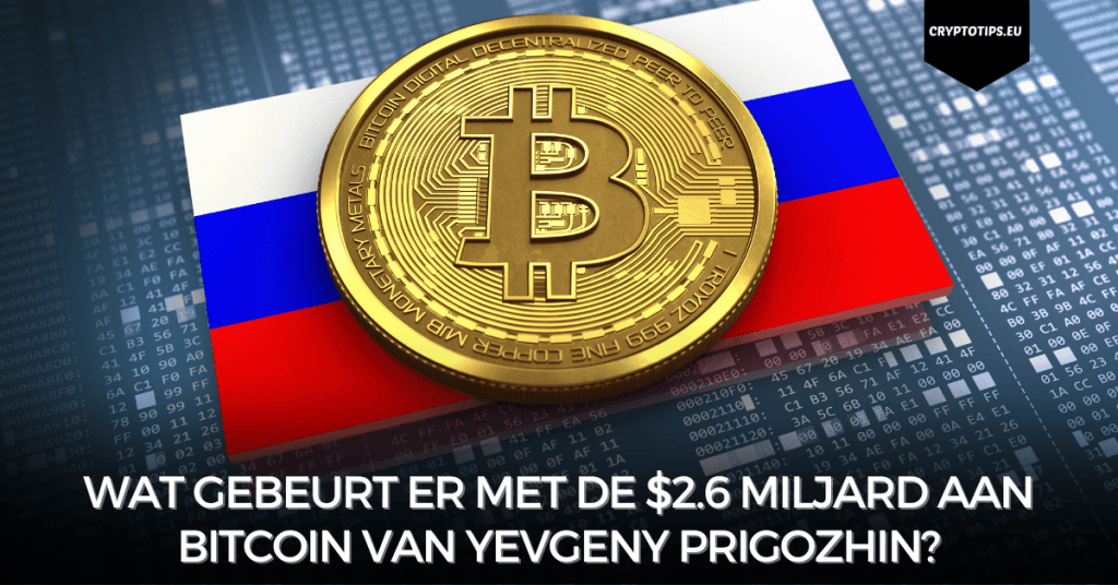 Wat gebeurt er met de $2.6 miljard aan Bitcoin van Yevgeny Prigozhin?