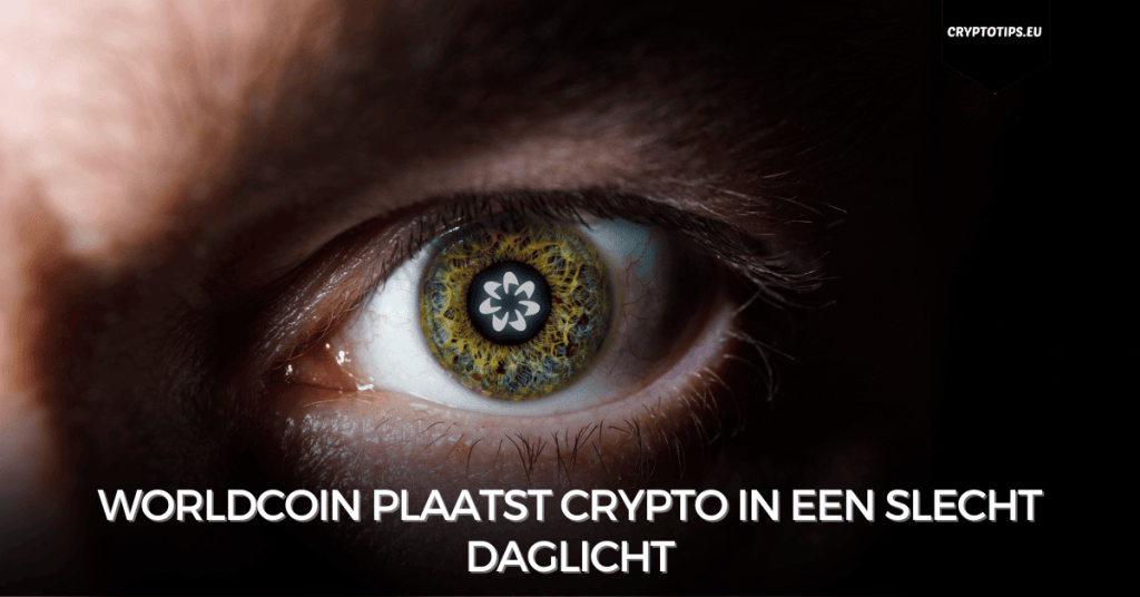 Worldcoin plaatst crypto in een slecht daglicht