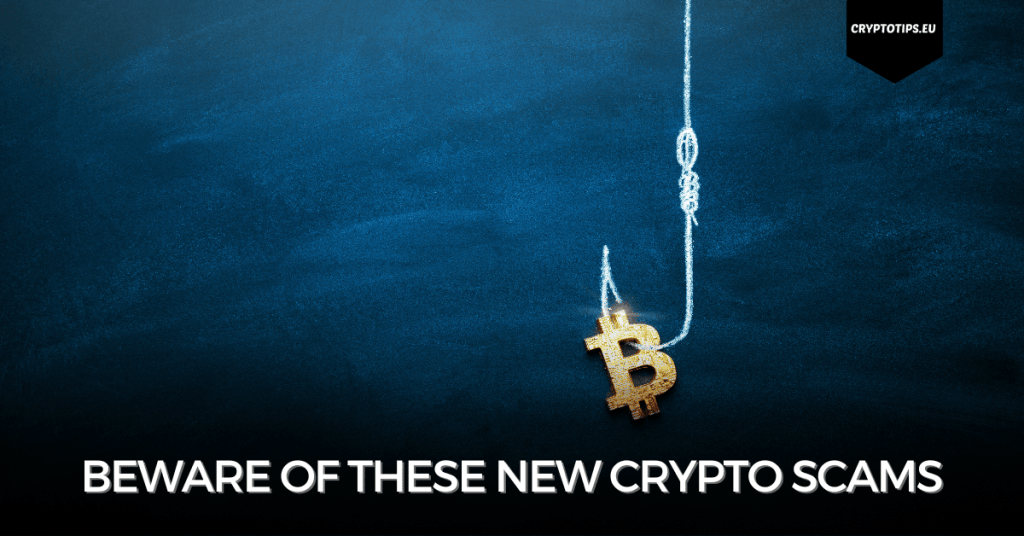 Beware of these new crypto scams