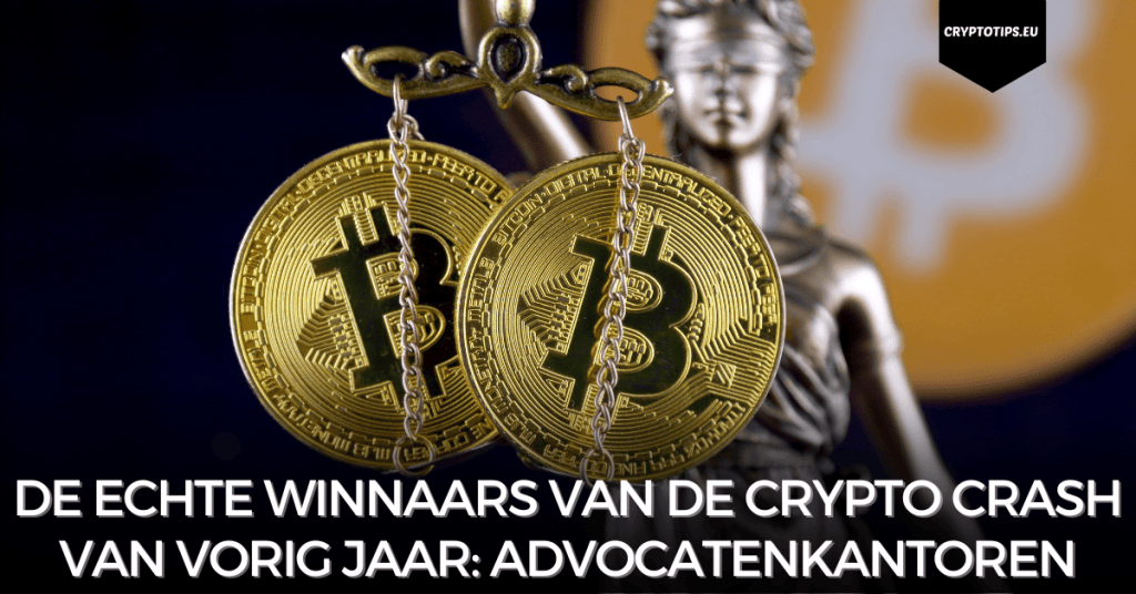 De echte winnaars van de crypto crash van vorig jaar: advocatenkantoren