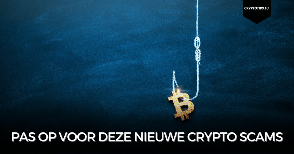 Pas op voor deze nieuwe crypto scams