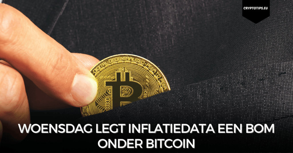 Woensdag legt inflatiedata een bom onder Bitcoin