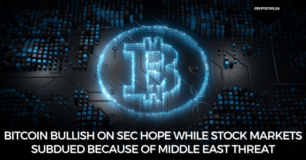 Bitcoin bullish on SEC hope while stock markets subdued because of Middle East threat