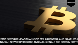 Crypto is world news thanks to FTX, Argentina and Israel while Canadian newspaper Globe and Mail signals the Bitcoin bottom