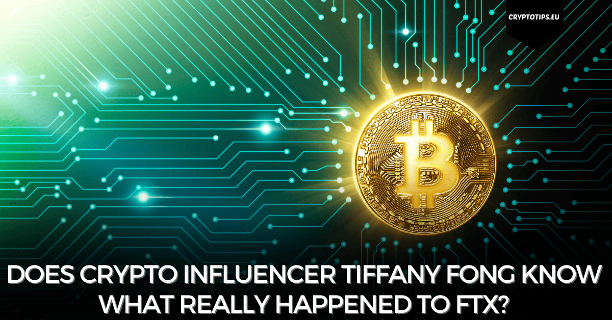 Does crypto influencer Tiffany Fong know what really happened to FTX?
