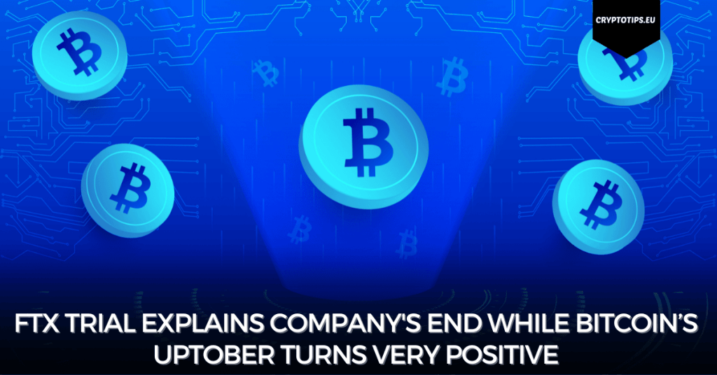 FTX trial explains company's end while Bitcoin’s Uptober turns very positive