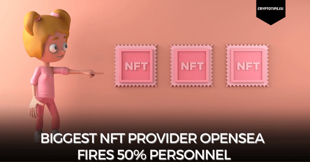 Biggest NFT provider OpenSea fires 50% personnel
