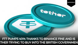 FTT pumps 40% thanks to Binance fine and is Tether trying to buy into the British government?