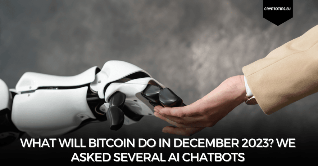 What will Bitcoin do in December 2023? We asked several AI chatbots