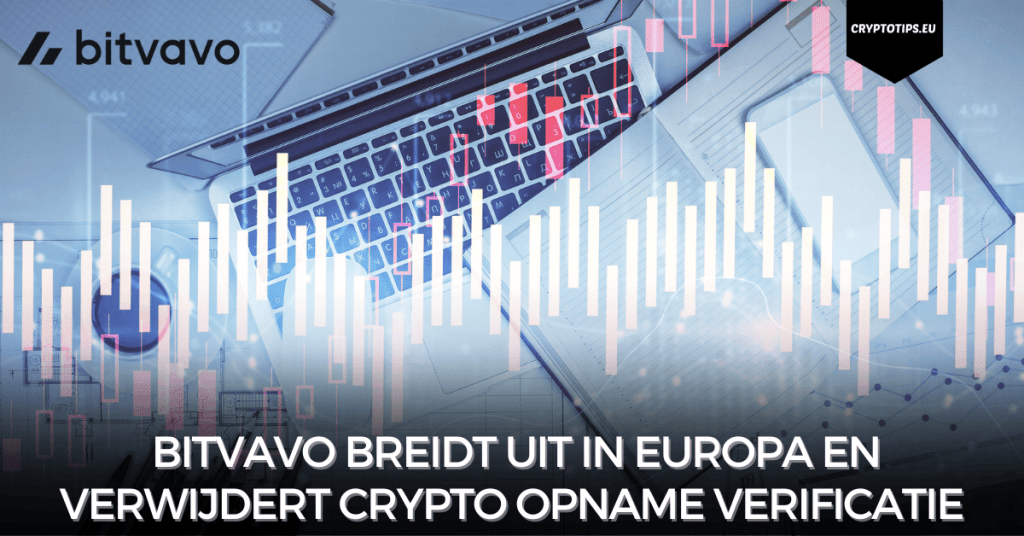 Bitvavo breidt uit in Europa en verwijdert crypto opname verificatie