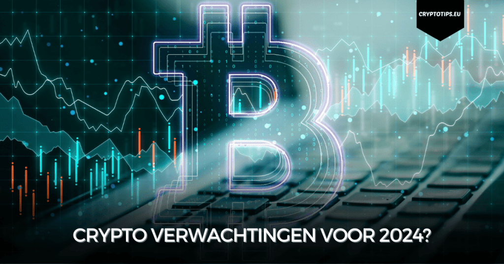 Crypto verwachtingen voor 2024?