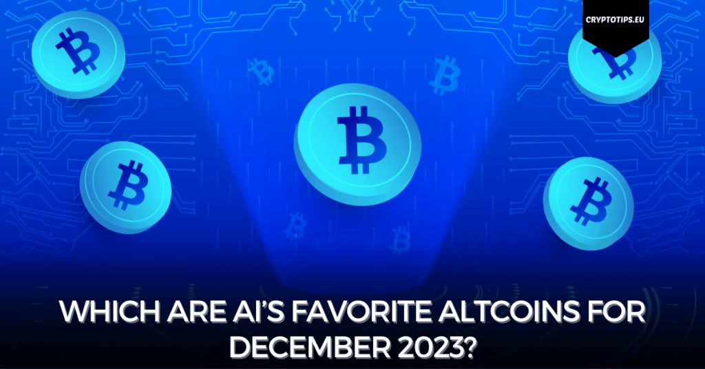 Which are AI’s favorite altcoins for December 2023?