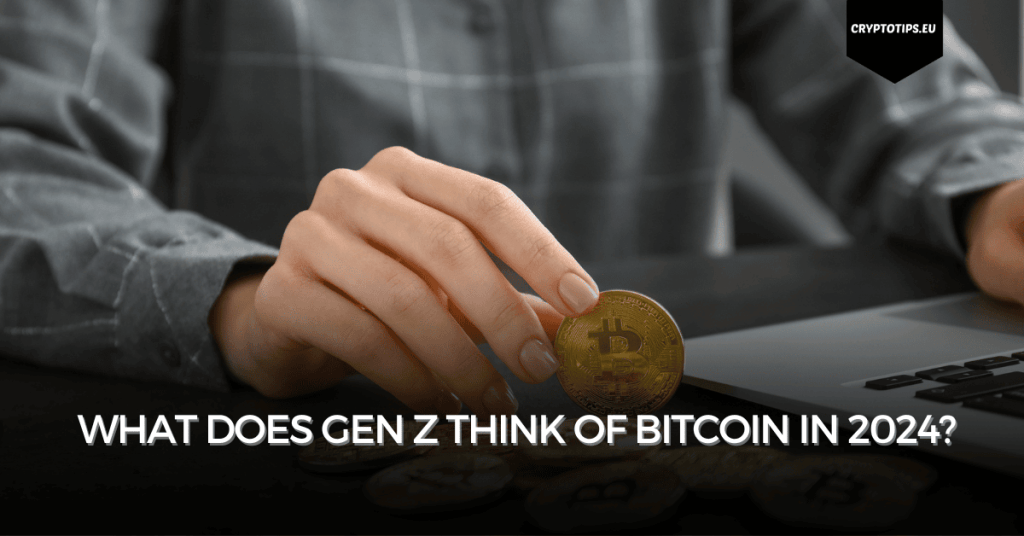 What does Gen Z think of Bitcoin in 2024?